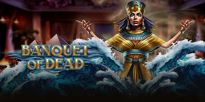 Cara Jitu Agar Mudah Menang di Slot Banquet of Dead