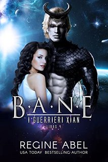 Regine Abel - Bane. I Guerrieri Xian Vol. 4 (2022)