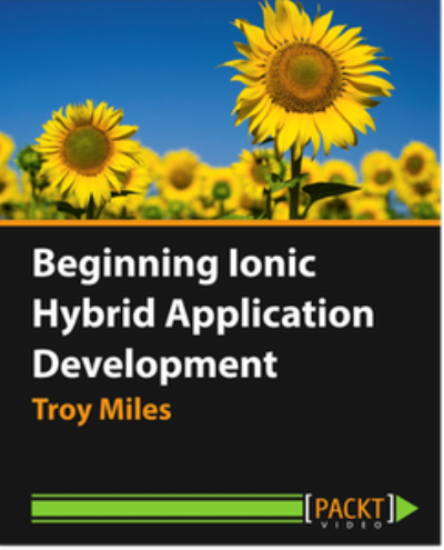 Beginning Ionic Hybrid Application Development