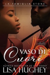 Lisa Hughey - La famiglia Stone Vol. 5. Vaso di cuori (2023)