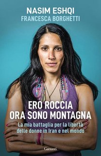 Nasim Eshqi, Francesca Borghetti – Ero roccia ora sono montagna (2024)