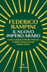 Federico Rampini – Il nuovo impero arabo (2024)