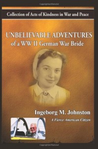 Book Review: Unbelievable Adventures of a WW II German War Bride by Ingeborg M. Johnston