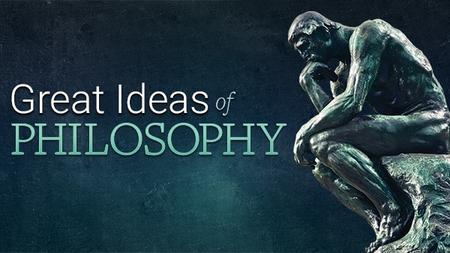 TTC - The Great Ideas of Philosophy, 2nd Edition