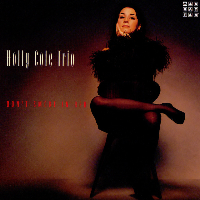 Holly Cole Trio • Don't Smoke In Bed (1993) .flac  48.0 kHz 24 bits