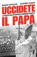 Marco Ansaldo, Yasemin Taskin – Uccidete il Papa (2013)
