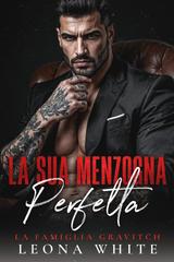 Leona White – La Famiglia Gravitch Vol. 3. La Sua Menzogna Perfetta (2026)