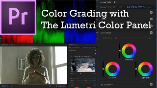 Premiere Pro Lumetri 2020 Color Correct & Color Grade like a Pro