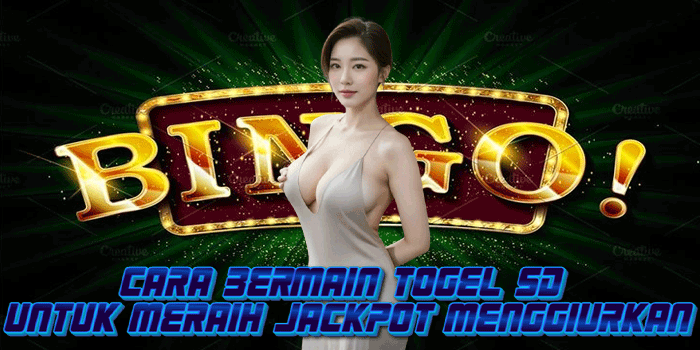 Cara Bermain Togel 5D Untuk Meraih Jackpot Menggiurkan