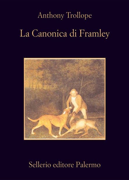 Anthony Trollope - La canonica di Framley (2012)