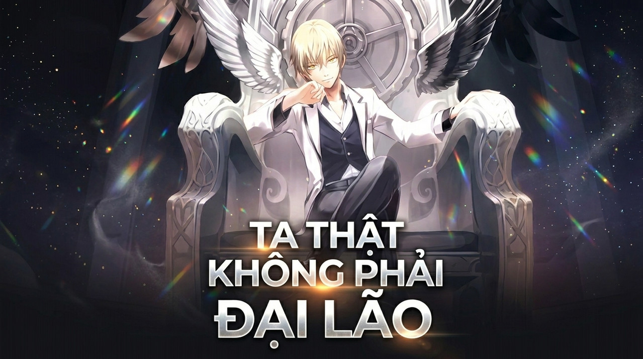 Ta Thật Không Phải Đại Lão
