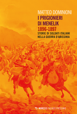 Matteo Dominioni – I prigionieri di Menelik 1896-1897 (2021)