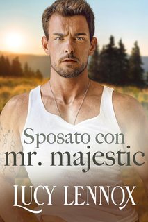 Lucy Lennox - La Confraternita dei Miliardari Vol. 2. Sposato con Mr. Majestic (2024)