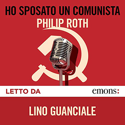 Philip Roth - Ho sposato un comunista (2020) (mp3 - 128 kbps)