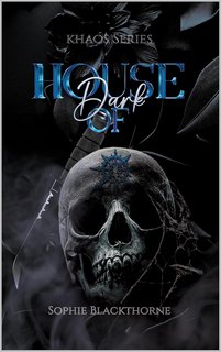 Sophie Blackthorne - Khaos Series Vol. 1. House of Dark (2024)