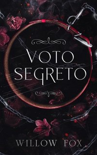 Willow Fox - Matrimoni di Mafia 1. Voto segreto (2023)