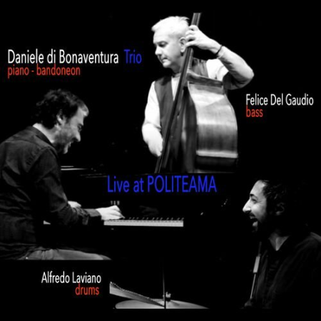 4c38c94a b390 4948 a963 b07f1df26bfc - Daniele di Bonaventura, Felice Del Gaudio and Alfredo Laviano - Live at Politeama (Live) (2022)