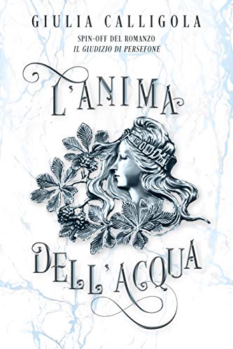 Giulia Calligola - L'Anima dell'Acqua (Dei della Nuova Era) (2021)