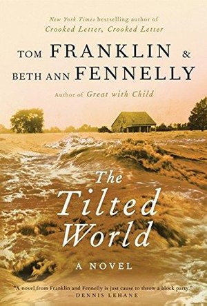 Tom Franklin, Beth Ann Fennelly - The Tilted World (2013) ENG