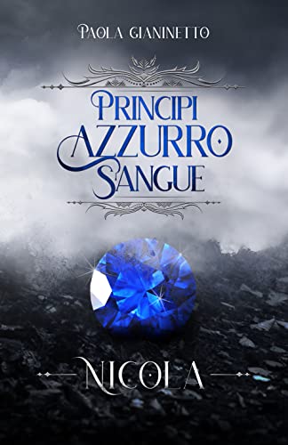 Paola Gianinetto - Principi Azzurro Sangue 6. Nicola (2022)