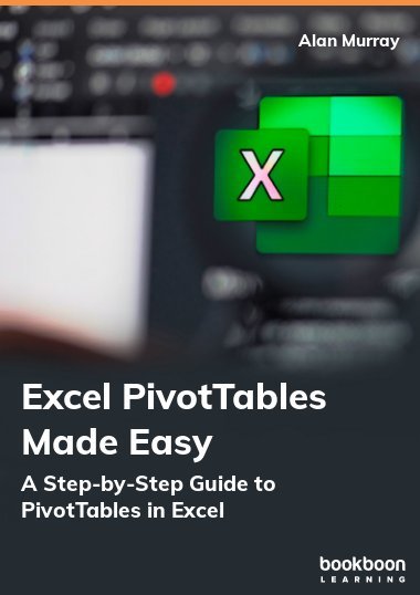 Excel PivotTables Made Easy: A Step-by-Step Guide to PivotTables in Excel Excel PivotTables Made Easy: A Step-by-Step Guide to PivotTables in Excel