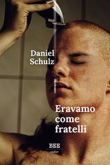 Daniel Schulz – Eravamo come fratelli (2024)