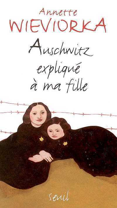 Auschwitz-expliqu-ma-fille-Annette-Wieviorka.jpg