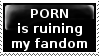 porn is ruining my fandom