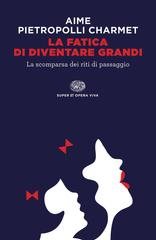 Marco Aime, Gustavo Pietropolli Charmet – La fatica di diventare grandi (2014)