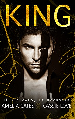 Amelia Gates, Cassie Love – King: Il mio capo, la rockstar (2021)