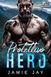 Jamie Jay - Misty Peaks. Mountain Heroes Vol. 4. Protettivo Hero (2024)