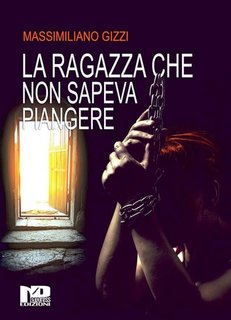 Massimiliano Gizzi - La ragazza che non sapeva piangere (2022)