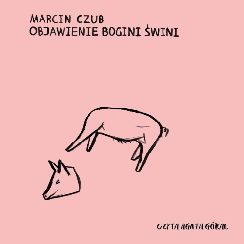 Czub Marcin - Objawienie Bogini-Świni