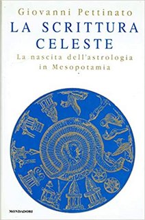 Giovanni Pettinato - La scrittura celeste. La nascita dell'astrologia in Mesopotamia (1998)