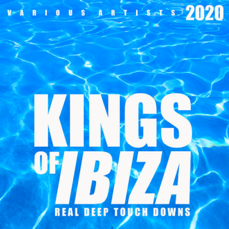 VA - Kings Of IBIZA 2020 (Real Deep Touch Downs) (2020)