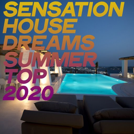 VA - Sensation House Dreams Summer Top 2020