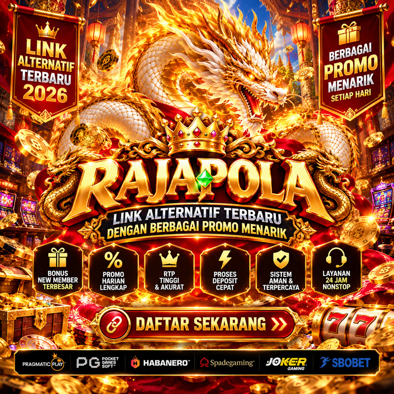 RAJAPOLA | Link Alternatif Terbaru dengan Beragam Promo Menarik