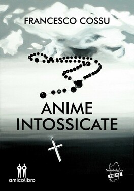 Francesco Cossu – Anime intossicate (2021)