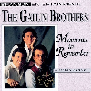 Gatlin Brothers - Discography - Page 2 Gatlin-Brothers-Moments-To-Remember