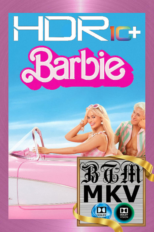 Barbie 2023 2160p Dolby Vision And HDR10 PLUS DDP5 1 Atmos DV x265 MKV BEN THE MEN