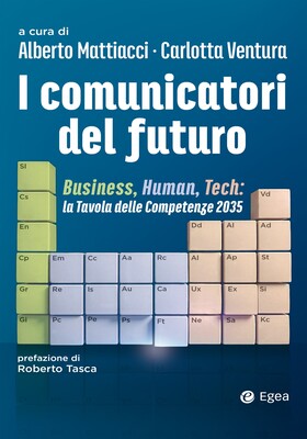 Alberto Mattiacci, Carlotta Ventura (a cura di) - I comunicatori del futuro (2026)