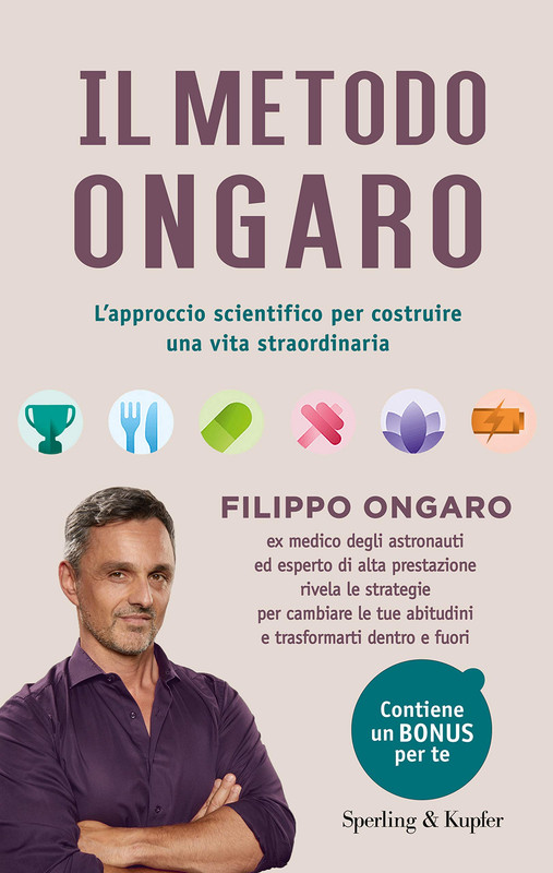 Filippo Ongaro - Il metodo Ongaro. L'approccio scientifico per costruire una vita straordinaria (2019)