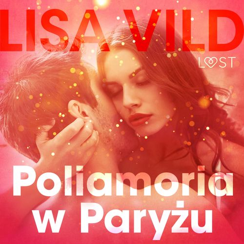 Vild Lisa - Poliamoria w Paryżu. Opowiadanie erotyczne