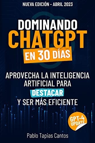 Dominando ChatGPT en 30 días - Pablo Tapias Cantos (PDF) [VS]