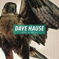 Home Alone by Dave Hause