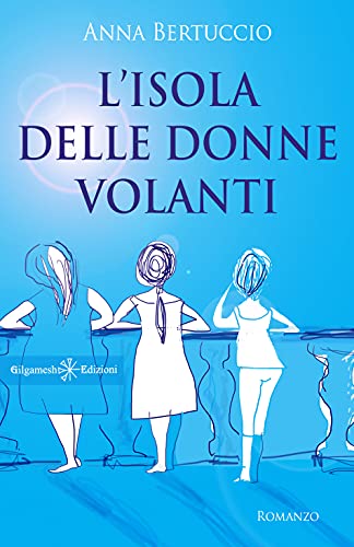 Anna Bertuccio - L’sola delle donne volanti (2021)