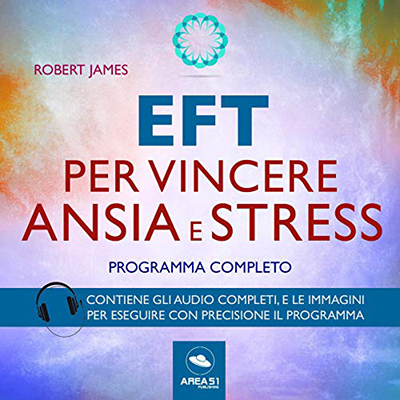 Robert James - EFT per vincere ansia e stress꞉ Programma completo (2019) (mp3 - 128 kbps)