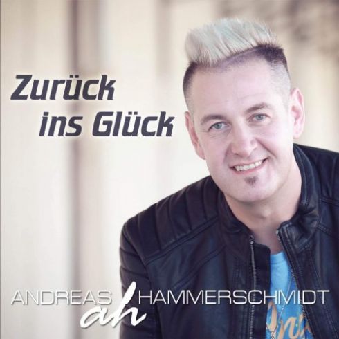 Andreas Hammerschmidt - Zurück Ins Glück (2018)