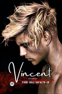 Ella Kintsugi - Vincent: Fiori sull'Asfalto 10 (2022)