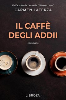 Carmen Laterza - Il caffè degli addii (2023)